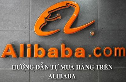 Hướng dẫn cách mua hàng trên Alibaba nhanh chóng, đơn giản nhất