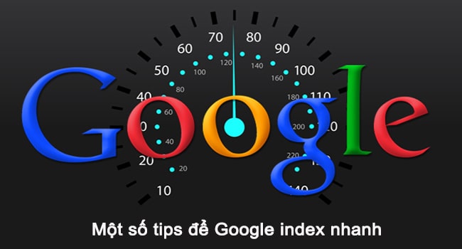 Tips để Google index nhanh
