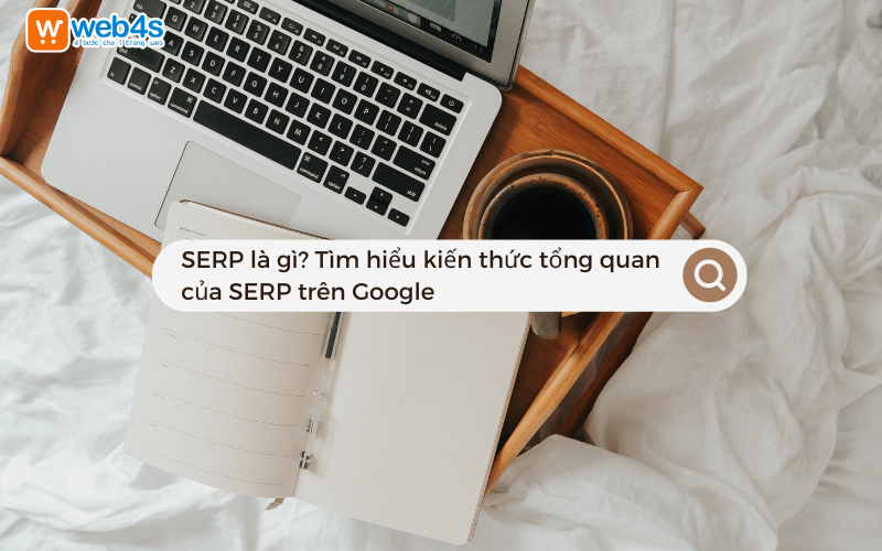 SERP là gì? Tìm hiểu kiến thức tổng quan của SERP trên Google