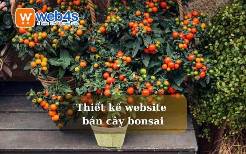 Cơ hội thu hút khách hàng khi Thiết kế website bán cây bonsai 