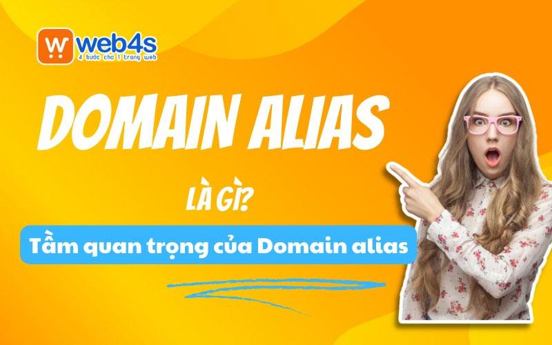 Domain Alias là gì? Tầm quan trọng đối Với webiste
