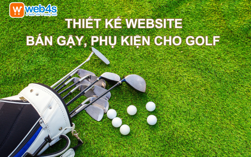Thiết kế Website bán Gậy, Phụ kiện cho Golf | Web4s 