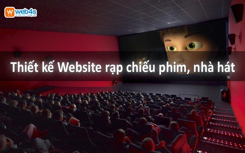 Dịch vụ thiết kế website rạp chiếu phim, nhà hát | Web4s