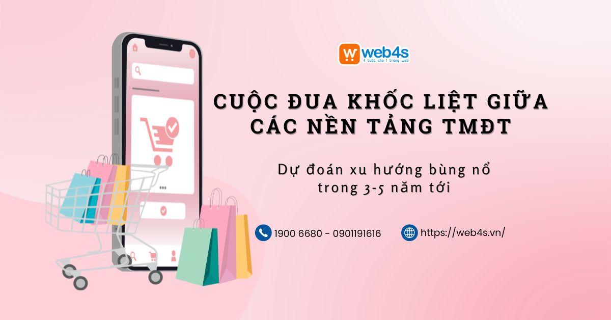 Cuộc đua khốc liệt giữa các nền tảng TMĐT. Dự đoán xu hướng bùng nổ trong 3-5 năm tới