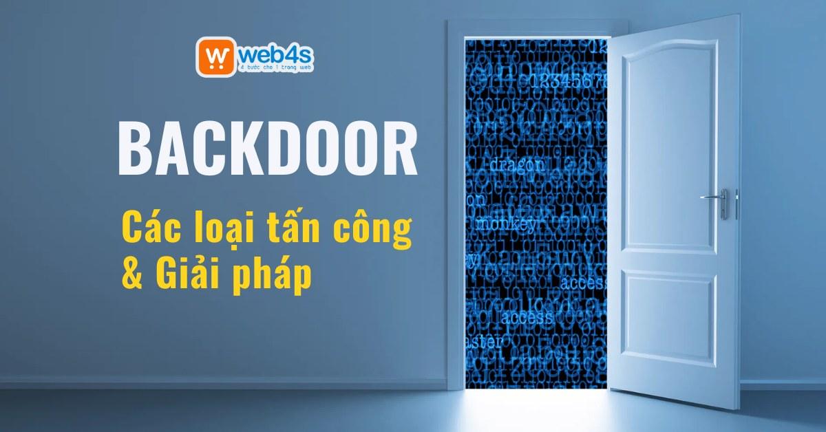 Tìm hiểu Backdoor là gì? Các loại tấn công & Cách chống Backdoor hiệu quả