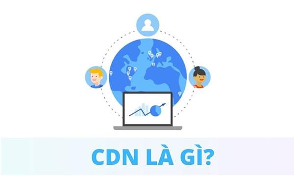 CDN là gì - Tầm quan trọng của CDN đối với website