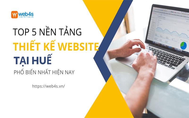 Top 5 nền tảng Thiết kế website tại Huế phổ biến nhất hiện nay