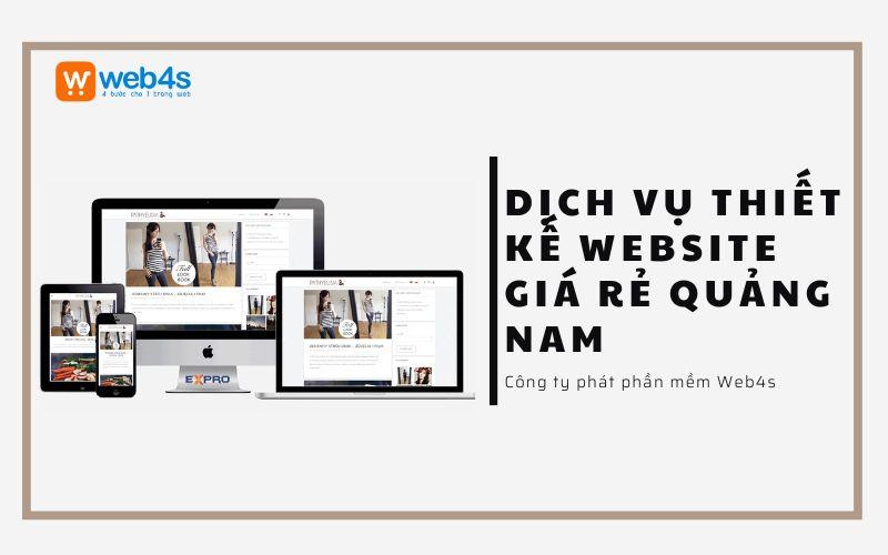Dịch vụ thiết kế website giá rẻ Quảng Nam tại Web4s 