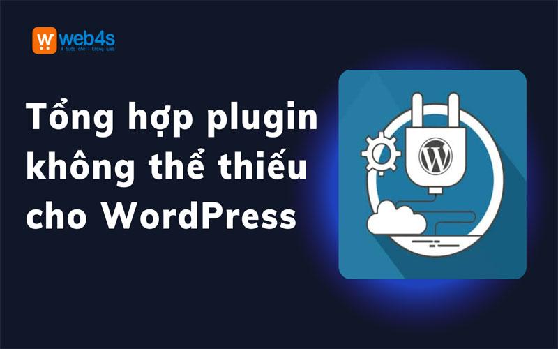 [Web4s] Tổng hợp plugin không thể thiếu cho wordpress