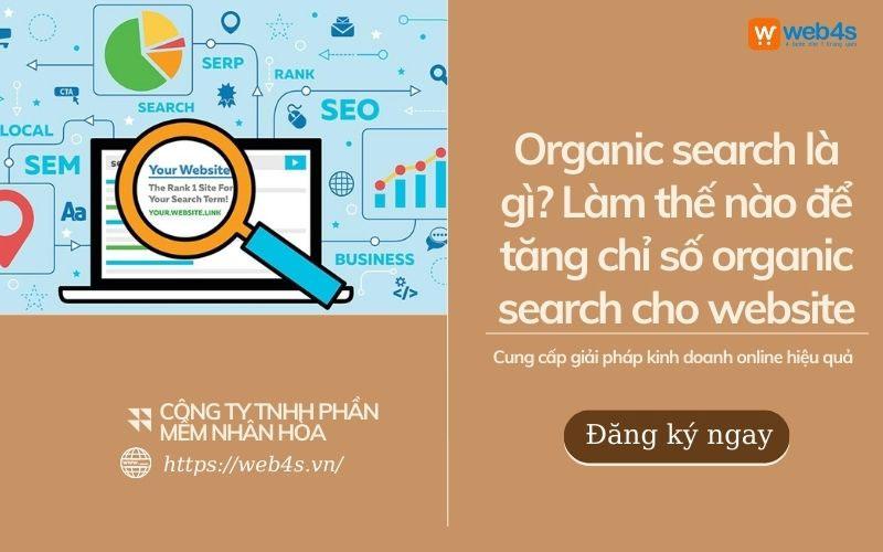 Organic search là gì? Làm thế nào để tăng chỉ số organic search cho website 