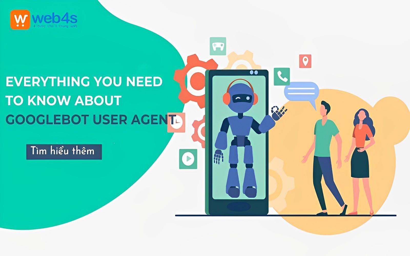 Googlebot User Agent và những điều bạn cần biết 