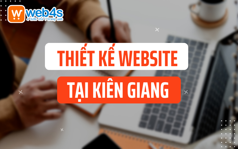 Tại sao Thiết kế website tại Kiên Giang lại quan trọng? 