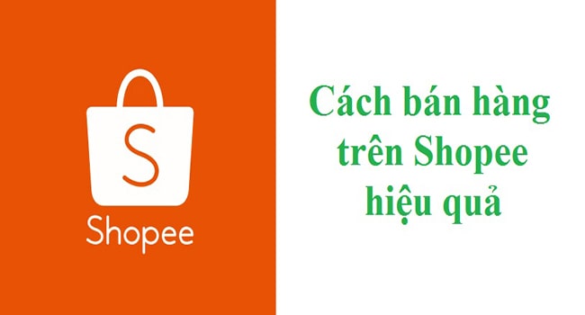 Hướng dẫn bán hàng trên Shopee hiệu quả