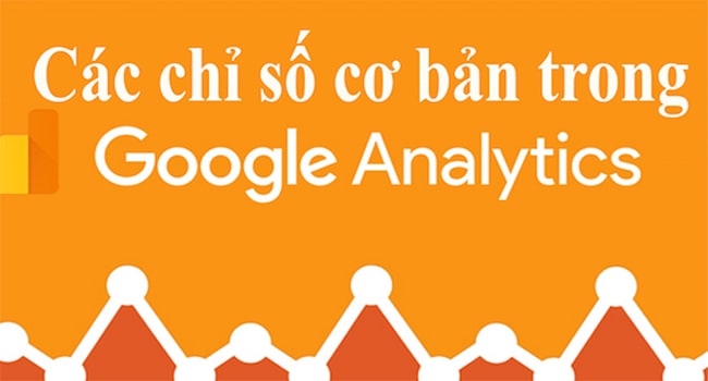 Các chỉ số cơ bản trong Google Analytics