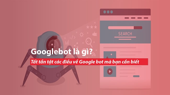Googlebot là gì?