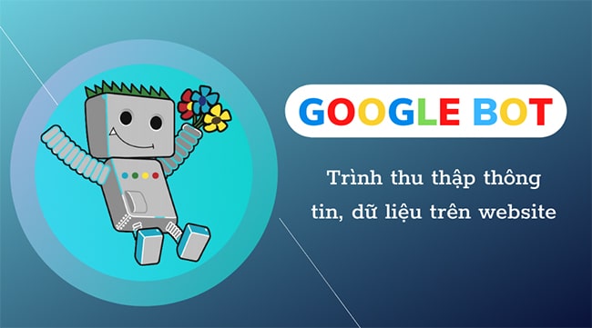 Nhiệm vụ của Googlebot là gì?