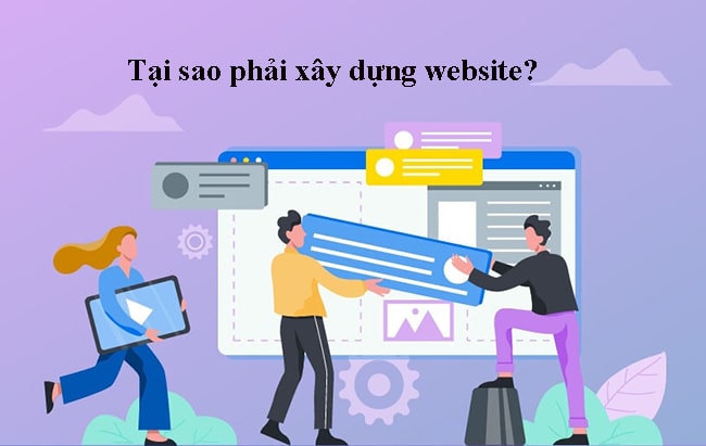 Tại sao phải xây dựng website?