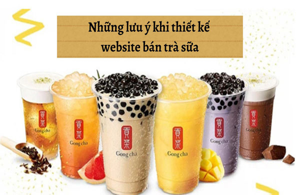 Những lưu ý khi thiết kế website bán trà sữa